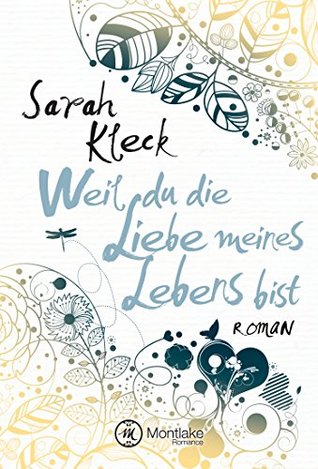 Weil du die Liebe meines Lebens bist (German Edition)