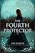 The Fourth Protector by Bri Baker