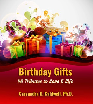 Birthday Gifts: 46 Tributes to Love & Life