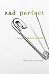 Sad Perfect: A Novel