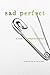 Sad Perfect: A Novel