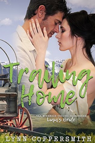 Trailing Home: Liam's Bride (The McKenzie Series Book 3)