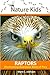 Nature Kids - Raptors: Discovering Awesome Birds of Prey