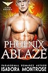 Phoenix Ablaze (Alpha Phoenix, #2)