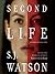 Second Life by S.J. Watson