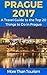 Prague 2019: A Travel Guide to the Top 20 Things to Do in Prague, Czech Republic: Best of Prague Travel Guide
