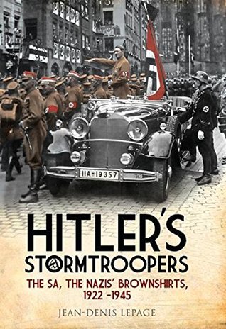 Hitler's Stormtroopers: The SA, The Nazis' Brownshirts, 1922–1945 (Kindle Edition)