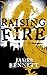 Raising Fire (Ben Garston, #2)