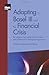 Adapting to Basel III and the Financial Crisis: Re-engineering capital, business mix, and performance management practices