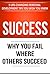 Success: Why You Fail Where...