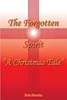 The Forgotten Spirit "A Christmas Tale" by Evie Rhodes