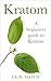 Kratom: A beginners guide t...