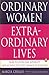 Ordinary Women, Extraordina...