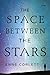 The Space Between the Stars