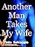 Another Man Takes My Wife by Tinto Selvaggio