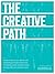 The Creative Path: Productivity secrets, advice, and motivational wisdom from over 20 leading mixed media textile and fiber artists to boost your creative career