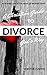 A Christian Guide To Divorce God's Way: Honoring God In The Midst of Broken Vows
