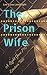 The Prison Wife: A Light Yaoi MM Erotica Tale (Brutewood Medium Security Penitentiary Book 19)