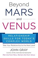 Beyond Mars And Venus Taking Your Relationship To The Next Level By John Gray