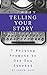 Telling Your Story: 7 Writing Prompts to Get You Started