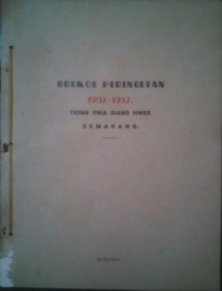Boekoe Peringetan 1907-1937 Tiong Hwa Siang Hwee Semarang (Unknown Binding)