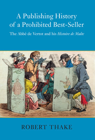 A Publishing History of a Prohibited Best-Seller: The Abbé de Vertot and his Histoire de Malte