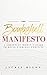 The Bombshell Manifesto: A Christian Woman's Guide to Being Fiercely Feminine