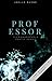 The Professor (Dangerously Erotic, #5)