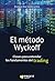 El método Wyckoff: Claves para entender los fundamentos del trading