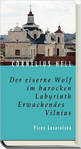 Der eiserne Wolf im barocken Labyrinth. Erwachendes Vilnius