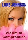 Victim of Compromise by Luke Johnson