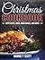 Christmas Cookbook: Appetizers, Sides, Main Dishes, And More (2016 Edition)