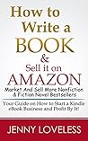 How to Write A Book: & Sell it on Amazon (Make Money Writing, Self-Publishing, Marketing & Selling More Nonfiction & Fiction Novels Using The Law of Attraction) Publish & Market an eBook for Kindle Book cover for How to Write A Book: & Sell it on Amazon (Make Money Writing, Self-Publishing, Marketing & Selling More Nonfiction & Fiction Novels Using The Law of Attraction) Publish & Market an eBook for Kindle