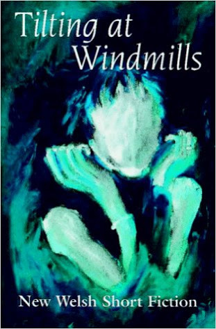 Tilting at Windmills (New Welsh Short Fiction)