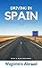 Driving In Spain 2024: Everything you need to know & more!
