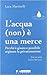 L'acqua (non) è una merce. ...