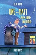 Une-Mati väga uued udujutud