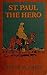St. Paul The Hero