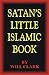 Satan's Little Islamic Book by Will Clark