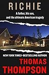 Richie: A Father, His Son, and the Ultimate American Tragedy