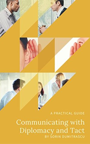 Communicating with Diplomacy and Tact: A practical guide (Strategic Book 8)