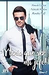 ¡Y tenía que ser mi jefe! Libro 2