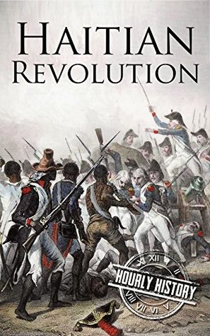 Haitian Revolution: A History from Beginning to End (Kindle Edition)