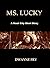 Ms. Lucky: A Noah City Shor...