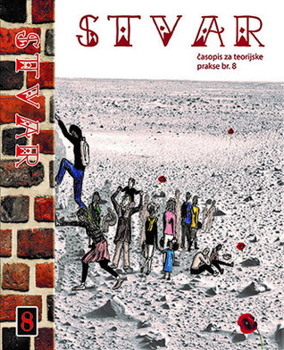 STVAR 8, Časopis za teorijske prakse / Journal for Theoretical Practices No. 8 (Stvar, #8)