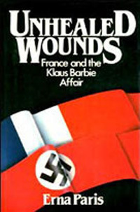 Unhealed Wounds: France and the Klaus Barbie Affair