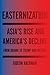 Easternization: Asia's Rise...
