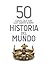 50 cosas que hay que saber sobre la historia del mundo (Spanish Edition)