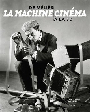 La machine cinéma : De Méliès à la 3D (Paperback)