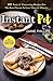 Instant Cooking: 101 Tasty & Timesaving Recipes For The Best Flavor In Less Than 30 Minutes